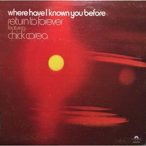 Where Have I Known You Before. Return to Forever LP Chick Corea Vinyl